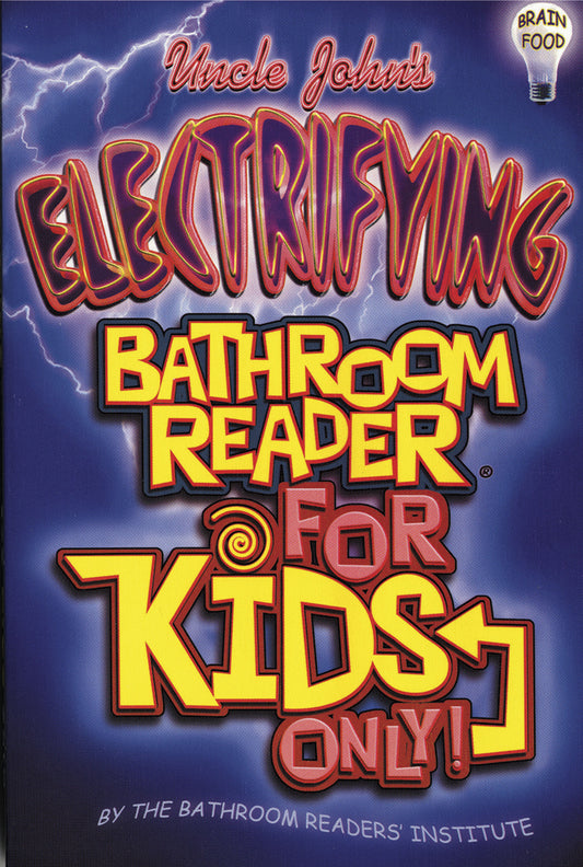 Uncle John's Electrifying Bathroom Reader For Kids Only!
