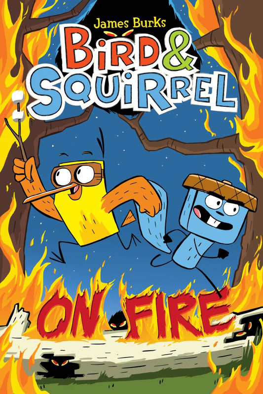 Bird &amp; Squirrel On Fire: A Graphic Novel (Bird &amp; Squirrel #4)