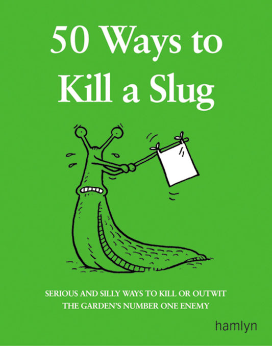 50 Ways to Kill a Slug