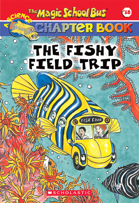 The Magic School Bus Chapter Book #18: The Fishy Field Trip