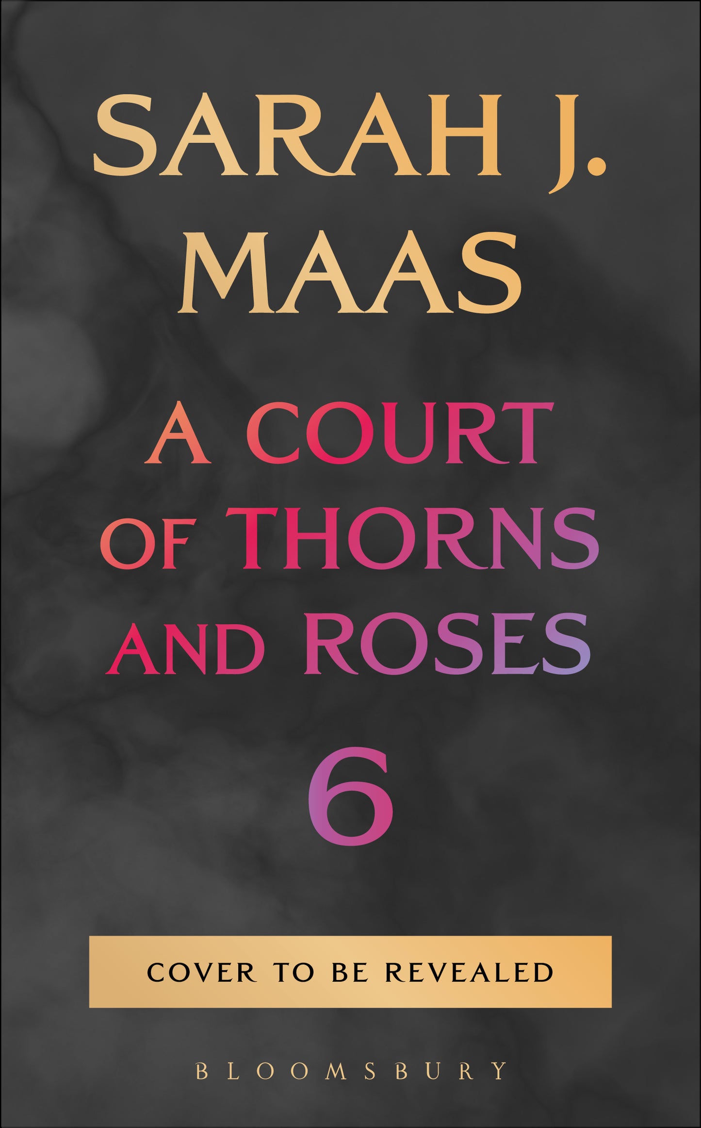 A Court of Thorns and Roses 6- Pre-Order