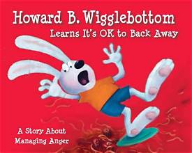 Howard B. Wigglebottom Learns it's OK to Back Away