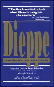 Dieppe: Tragedy to Triumph