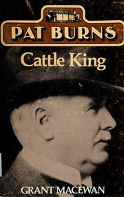 Pat Burns Cattle King