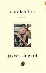 Dugard, Jaycee:  Stolen Life, A