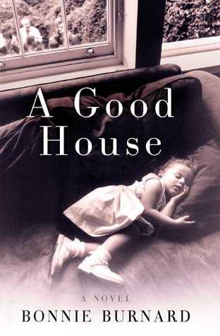 Burnard, Bonnie: A Good House