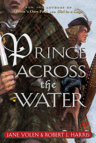 Stuart Quartet #3 Prince Across the Water  Jane Yolen