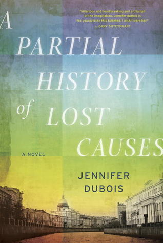 Dubois, Jennifer: Partial History of Lost Causes, A