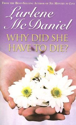 Why Did She Have to Die?  Lurlene McDaniel