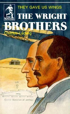 Ludwig, Charles :The Wright Brothers: They Gave Us Wings