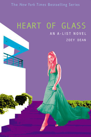 Dean, Zoey: Heart of Glass-The A-List #8