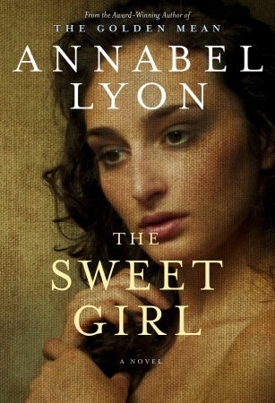 Lyon, Annabel: The Sweet Girl