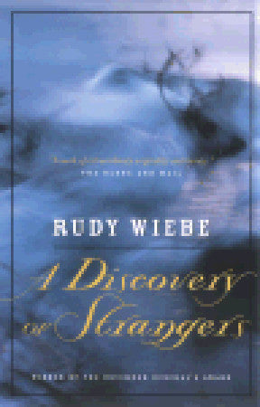 A Discovery Of Strangers  Rudy Wiebe