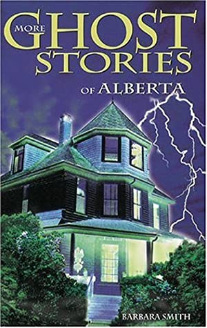 More Ghost Stories of Alberta