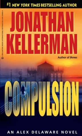 Kellerman, Johnathan: Compulsion (Alex Delaware #22)