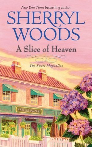 Woods, Sherryl: Slice Of Heaven, A (The Sweet Magnolias #2)