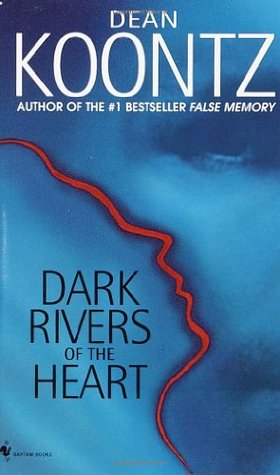 Koontz, Dean: Dark Rivers of the Heart