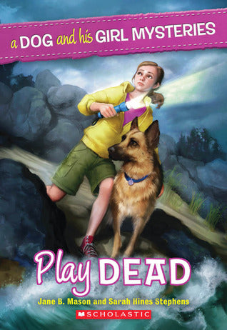 A Dog and His Girl Mysteries #1 Play Dead  Jane B. Mason