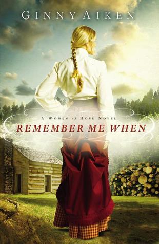 Aiken, Ginny: Remember Me When (Women of Hope #2)