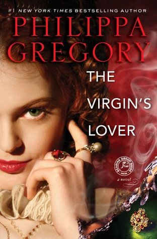 Gregory, Philippa: The Virgin's Lover (The Plantagenet and Tudor Novels #13)