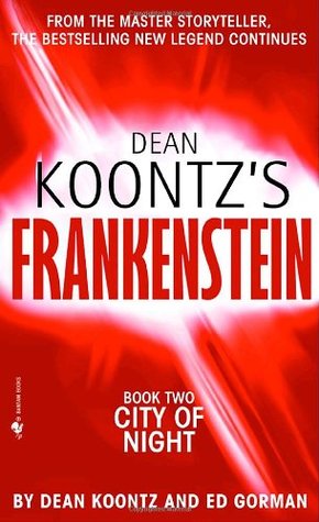 Koontz, Dean: City of Night (Dean Koontz's Frankenstein #2)