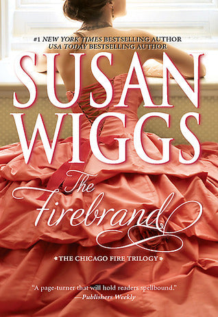 Wiggs, Susan: Firebrand, The (Great Chicago Fire Trilogy #3)