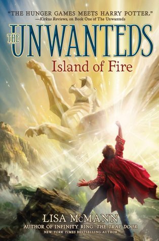 Unwanteds #3 Island of Fire  Lisa McMann