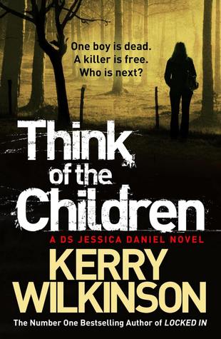 Wilkinson, Kerry: Think of the Children (Jessica Daniel #4)