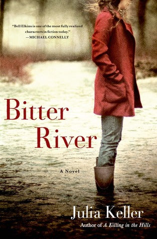 Keller, Julia: Bitter River (Bell Elkins #2)