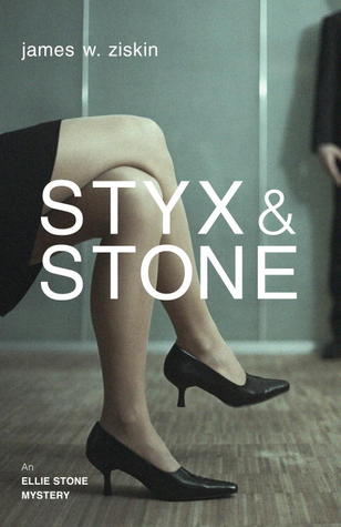 Ziskin, James: Styx & Stone (Ellie Stone Mysteries #1)