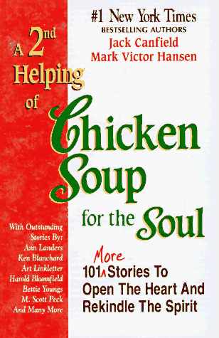 2nd Helping of Chicken Soup for the Soul: 101 More Stories to Open the Heart and Rekindle the Spirit, A