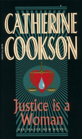 Cookson, Catherine: Justice is a Woman