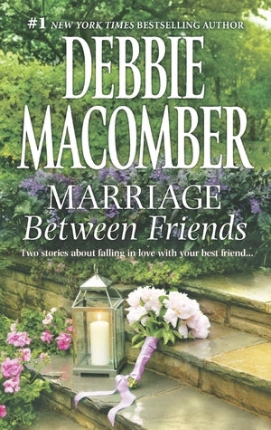 Macomber, Debbie: Marriage Between Friends