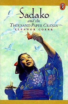 Sadako and the Thousand Paper Cranes Eleanor Coerr