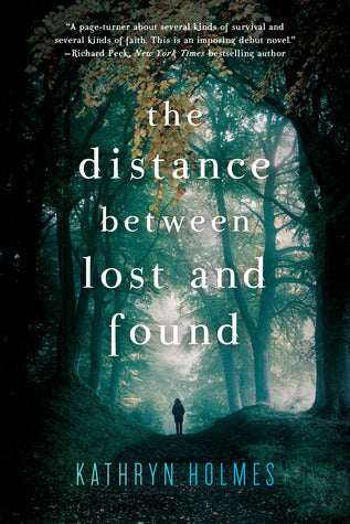 The Distance Between Lost and Found  Kathryn Holmes- USED