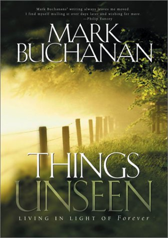 Things Unseen: Living With Eternity In Your Heart
