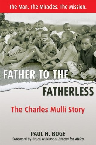 Boge, Paul H.: Father to the Fatherless: The Charles Mulli Story