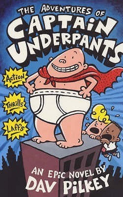 The Adventures of Captain Underpants (Captain Underpants #1)