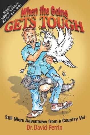 When the Going Gets Tough (Adventures of a Country Vet #5)