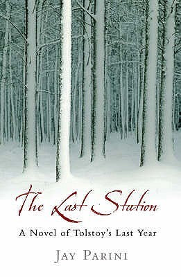 Parini, Jay: Last Station, The : A Novel of Tolstoy's Last Year