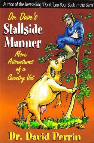 Perrin, Dr. Dave: Dr. Dave's Stallside Manner: More Adventures of a Country Vet (Adventures of a Country Vet #2)