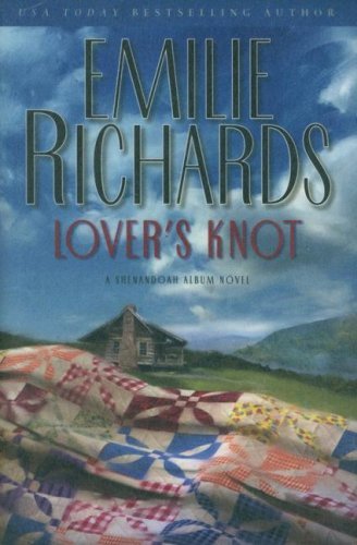 Richards, Emilie: Lover's Knot-Shenandoah Album #3