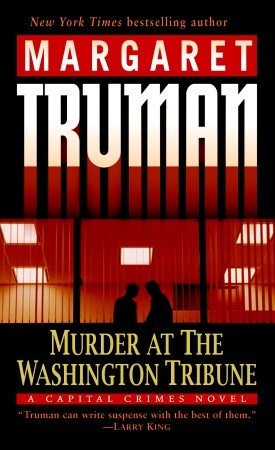 Truman, Margaret: Murder at The Washington Tribune (Capital Crimes #21)