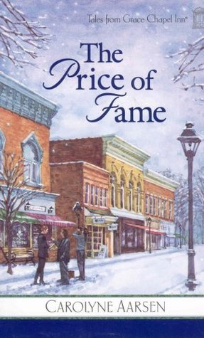 Aarsen, Carolyne: Price of Fame, The (Tales from Grace Chapel Inn #14)