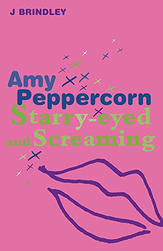 Amy Peppercorn: Starry Eyed And Screaming  John Brindley