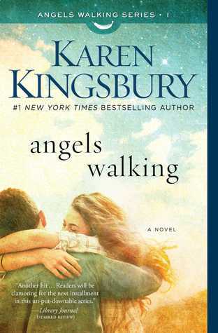 Kingsbury, Karen: Angels Walking (Angels Walking #1)