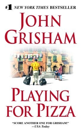 Grisham, John: Playing for Pizza