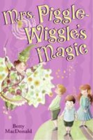 Mrs. Piggle-Wiggle's Magic  Betty MacDonald