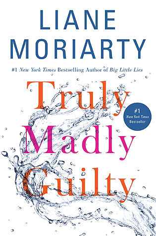 Moriarty, Liane: Truly, Madly, Guilty