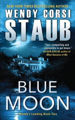 Staub, Wendy: Blue Moon (Mundy's Landing #2)